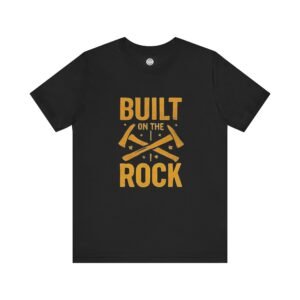Built on the Rock Unisex Jersey Tee - Inspirational Tee, Casual Wear, Gift for Him/Her, Everyday Comfort, Motivational Shirt